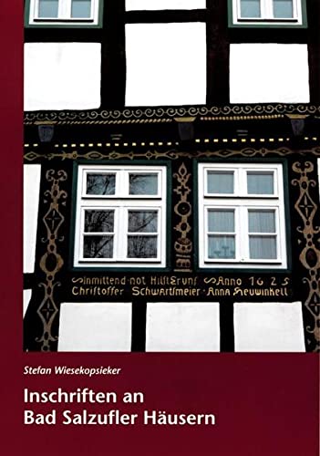 Stefan Wiesekopsieker: Inschriften an Bad Salzufler Häusern
